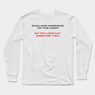 Warning to the west Long Sleeve T-Shirt